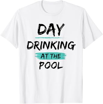 Funny Swimming Pool Summer Vacation Day Drinking At The Pool T-Shirt