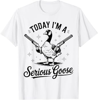 Funny Today I'm A Serious Goose Lovers Goose With Gun Meme T-Shirt
