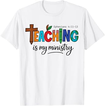 Teaching Is My Ministry Bible Verse Scripture Christian God T-Shirt