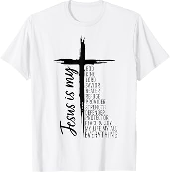 Cross Christian Christ Jesus Is My God King Lord And Savior T-Shirt