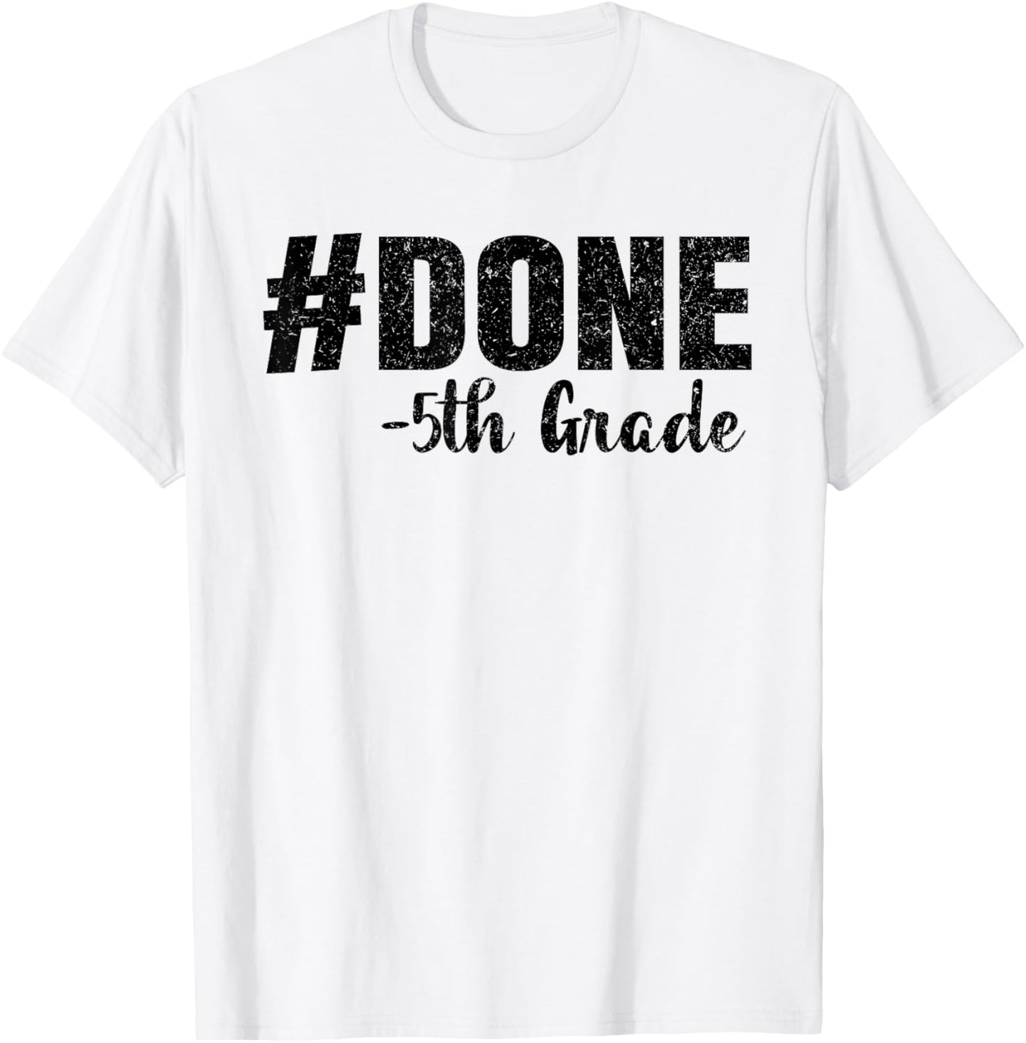 Done 5th Grade Shirt Graduation Class 2025 Done Fifth Grade T-Shirt