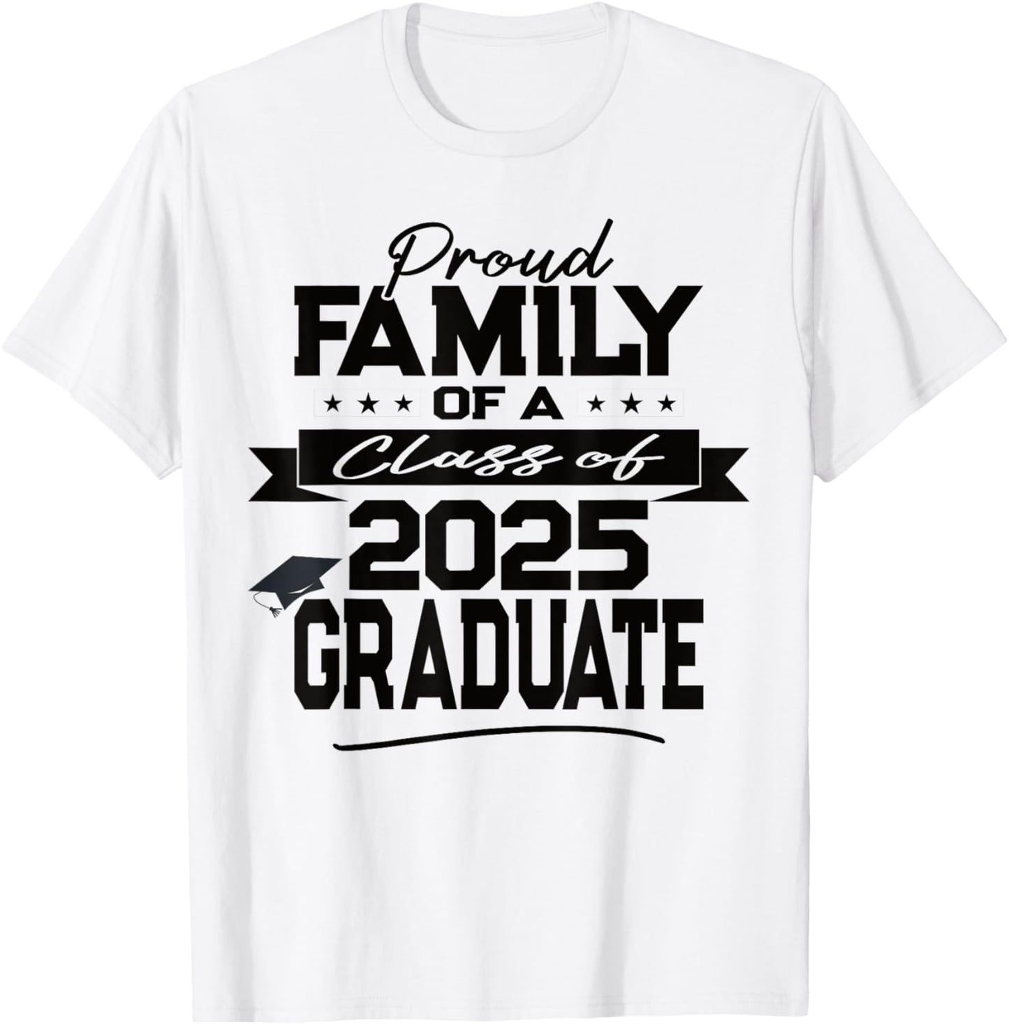 Proud Family of a Class of 2025 Graduate Graduation Ceremony T-Shirt