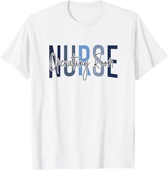 Registered Operating Room Nursing Emergency Room OR Nurse T-Shirt
