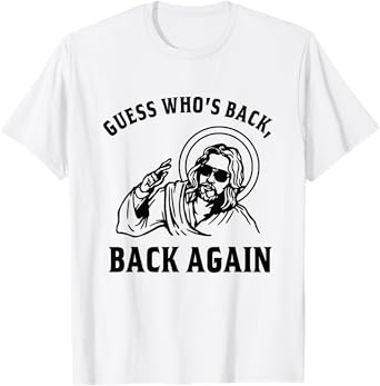 Guess Who's Back? Back Again Easter Day Jesus Christian T-Shirt