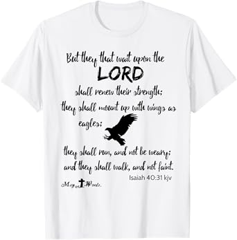 But they that wait upon the Lord... Isaiah 40:31 Christian T-Shirt