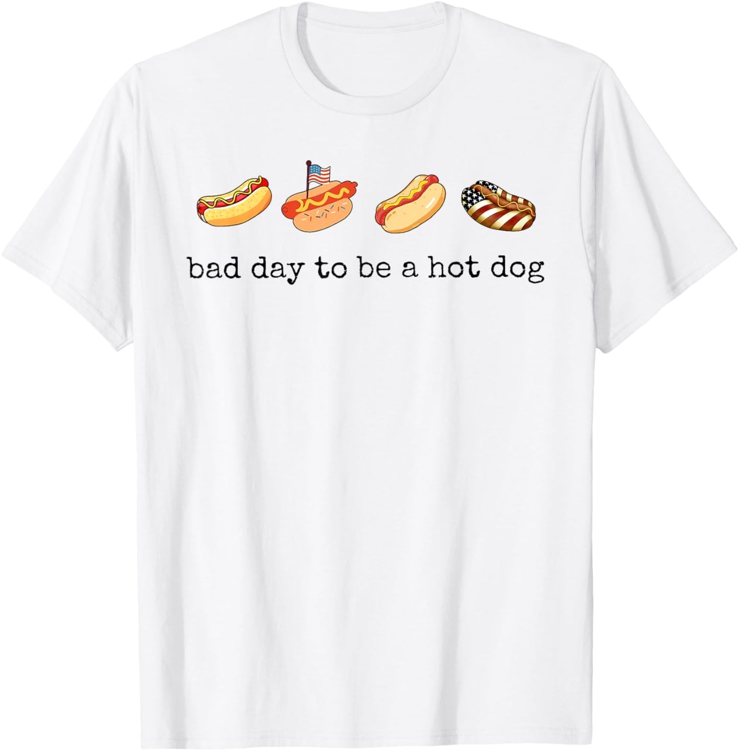 Bad Day To Be A Hot Dog - Hot Dog Lover Fast Food Wiener T-Shirt