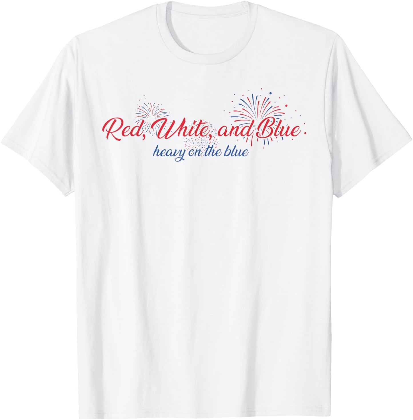 Red White Blue Heavy On The Blue 4th July Liberal Feminist T-shirt