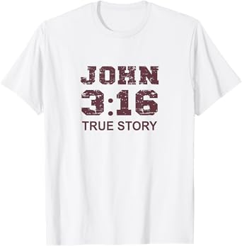 John 3 16 True Story, Faith, Bible Verse Christian women T-Shirt