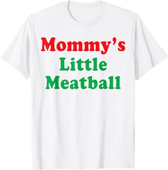 Mommy's Little Meatball Italian Funny T-Shirt