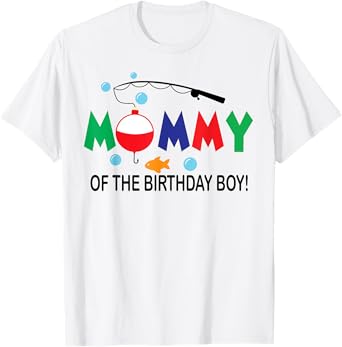 Mommy of The Birthday Boy 1st Birthday Fishing Theme Boy T-Shirt