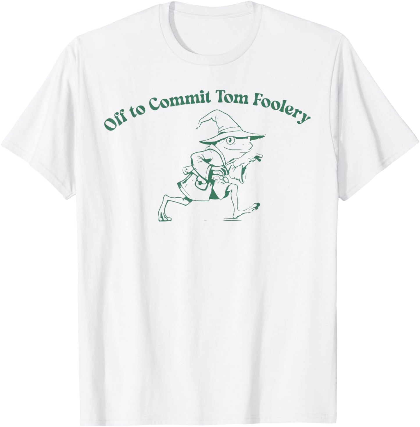 Off To Commit Tom Foolery Funny Frog Witch T-Shirt