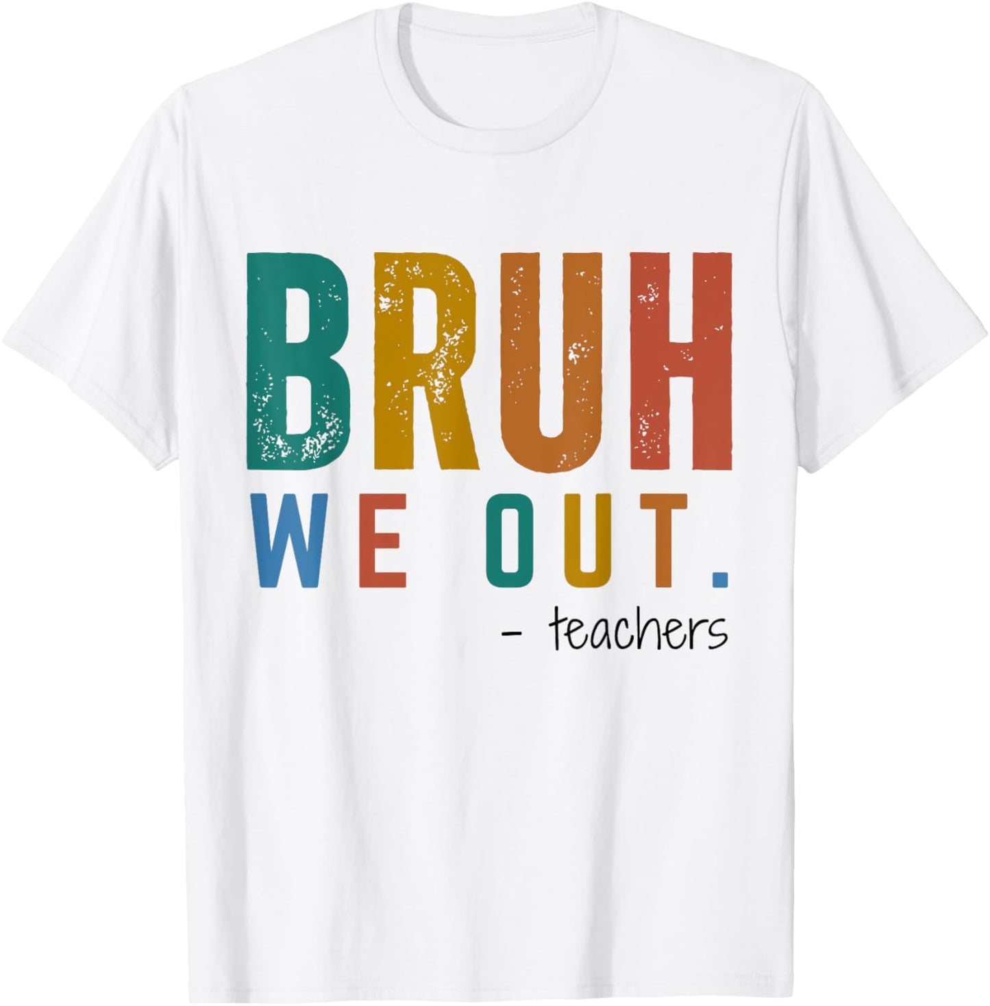 Bruh We Out Teacher Admit It You'll Low Key Miss Me Tee by TeeBrew