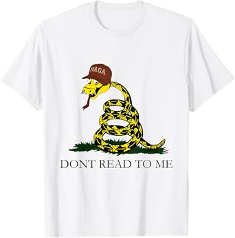 Dont Read To Me T-Shirt