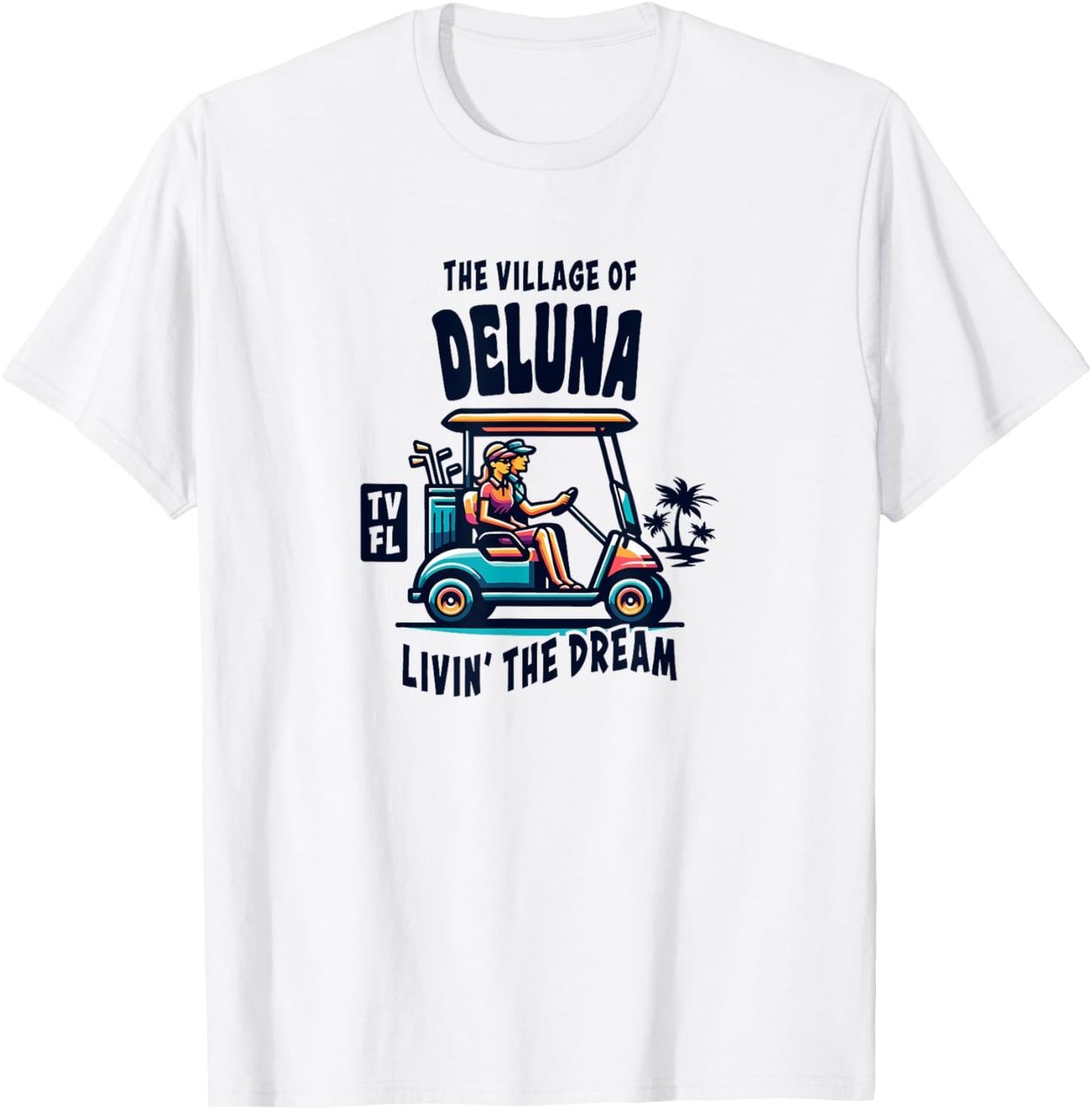 The Village of Deluna Golf Cart Design T-Shirt