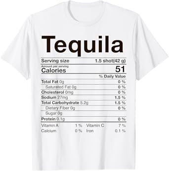 Tequila Nutrition Facts Thanksgiving Gift Drinking Costume T-Shirt