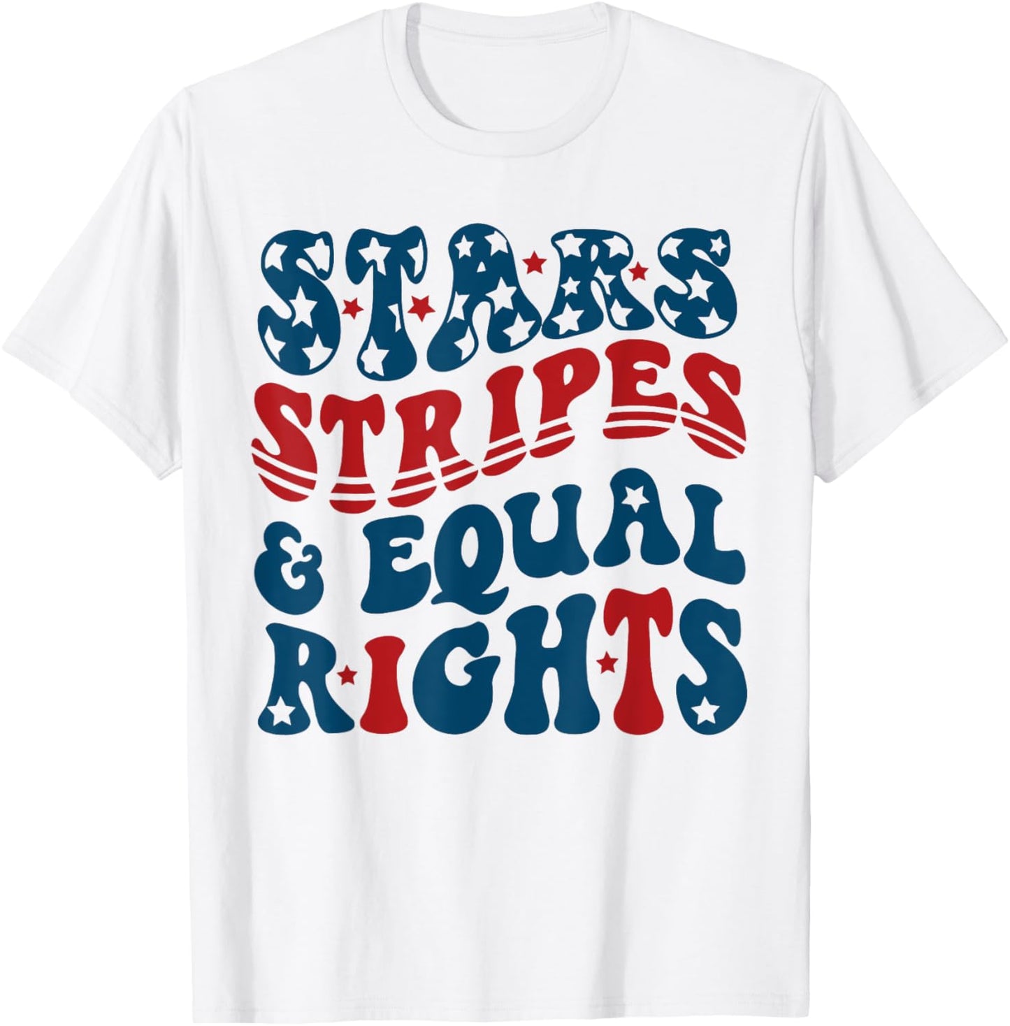 Stars Stripes And Equal Rights 4th Of July Patriotic Women T-shirt