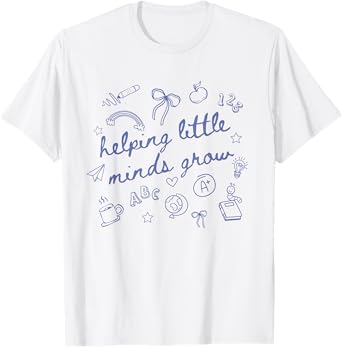 Helping Little Minds Grow Teacher First Day Back To School T-Shirt