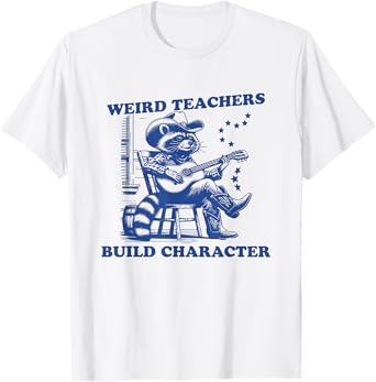 Weird Teachers Build Character Shirt Raccoon Teacher T-Shirt