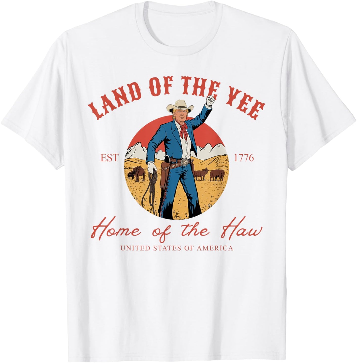 Land Of The Yee Home Of The Haw Cowboy 4th Of July T-shirt