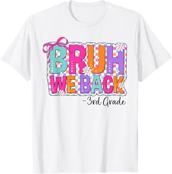 Bruh We Back 3rd Grade First Day of Third Grade Girls Bow T-Shirt