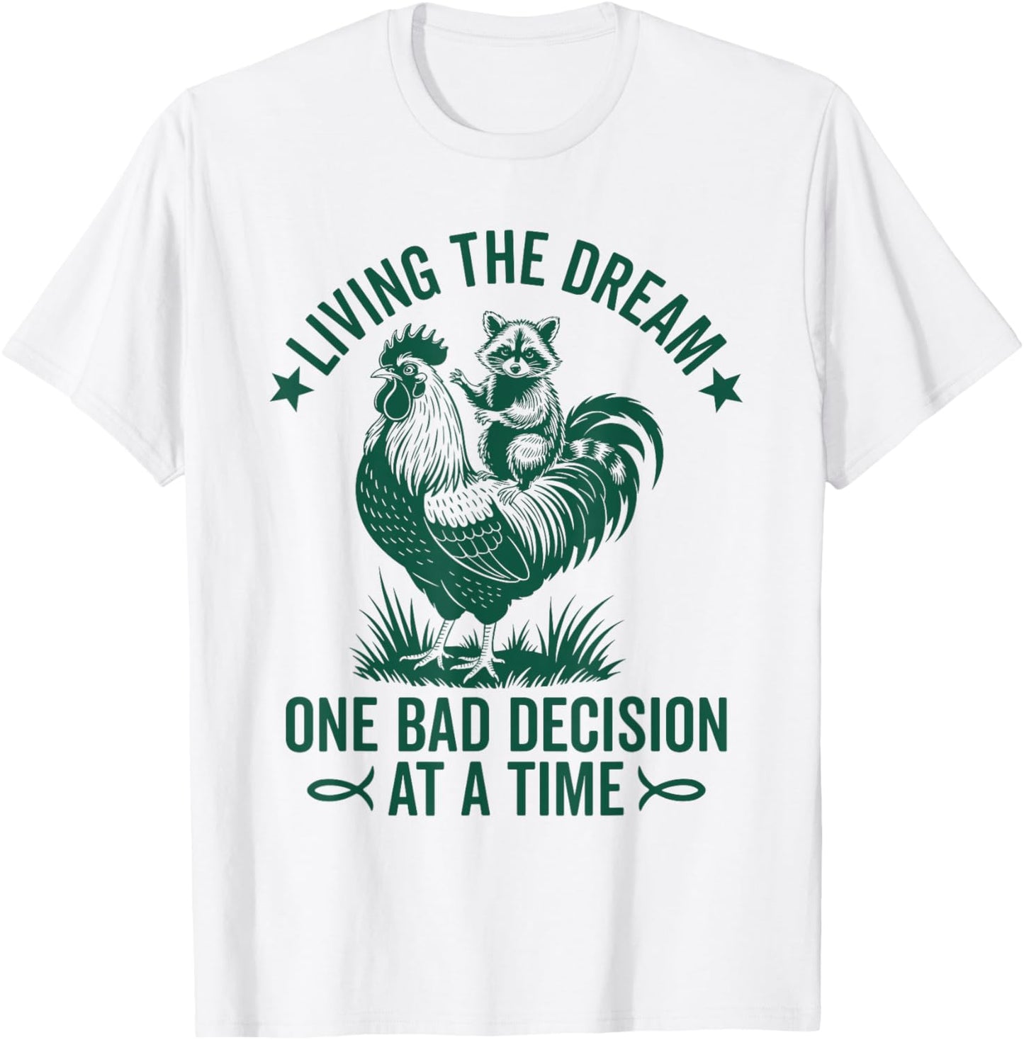 Living The Dream One Bad Decision At a Time Funny Raccoon T-Shirt