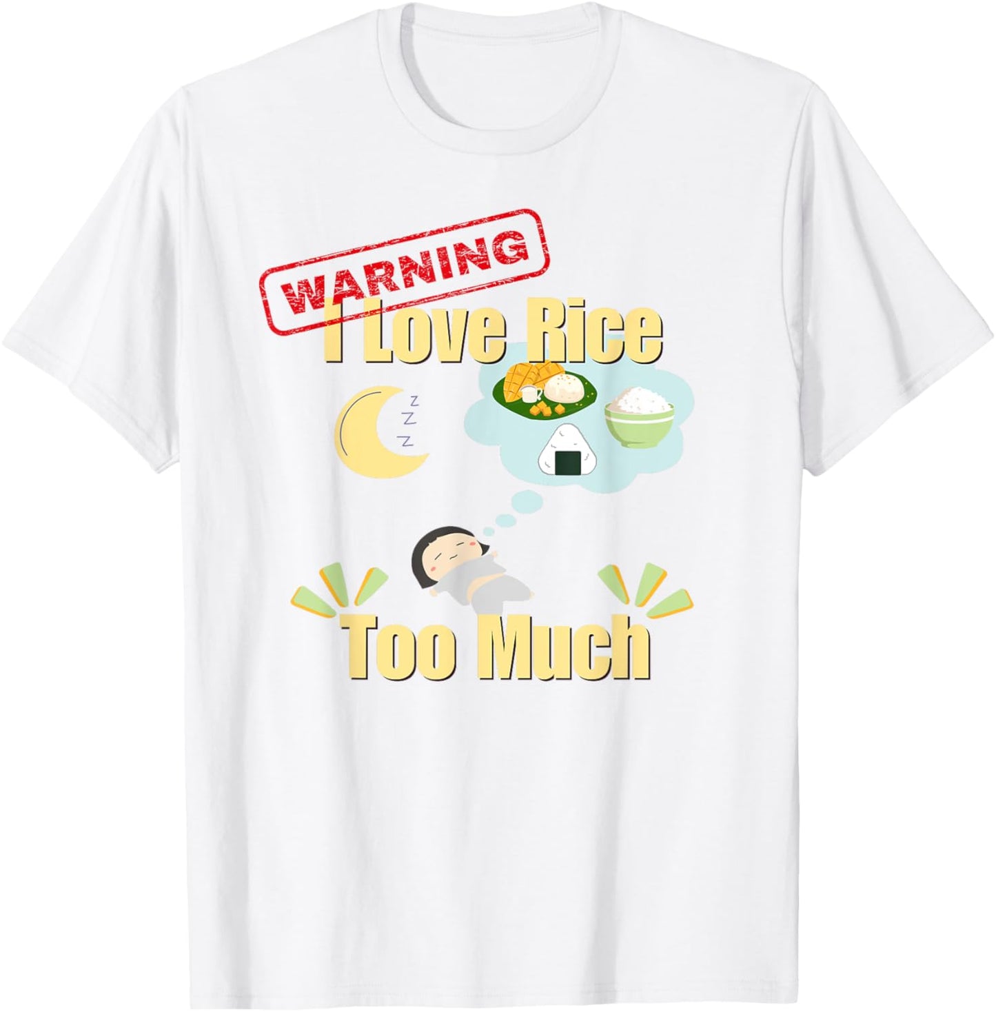 I Love Rice Too Much T-Shirt