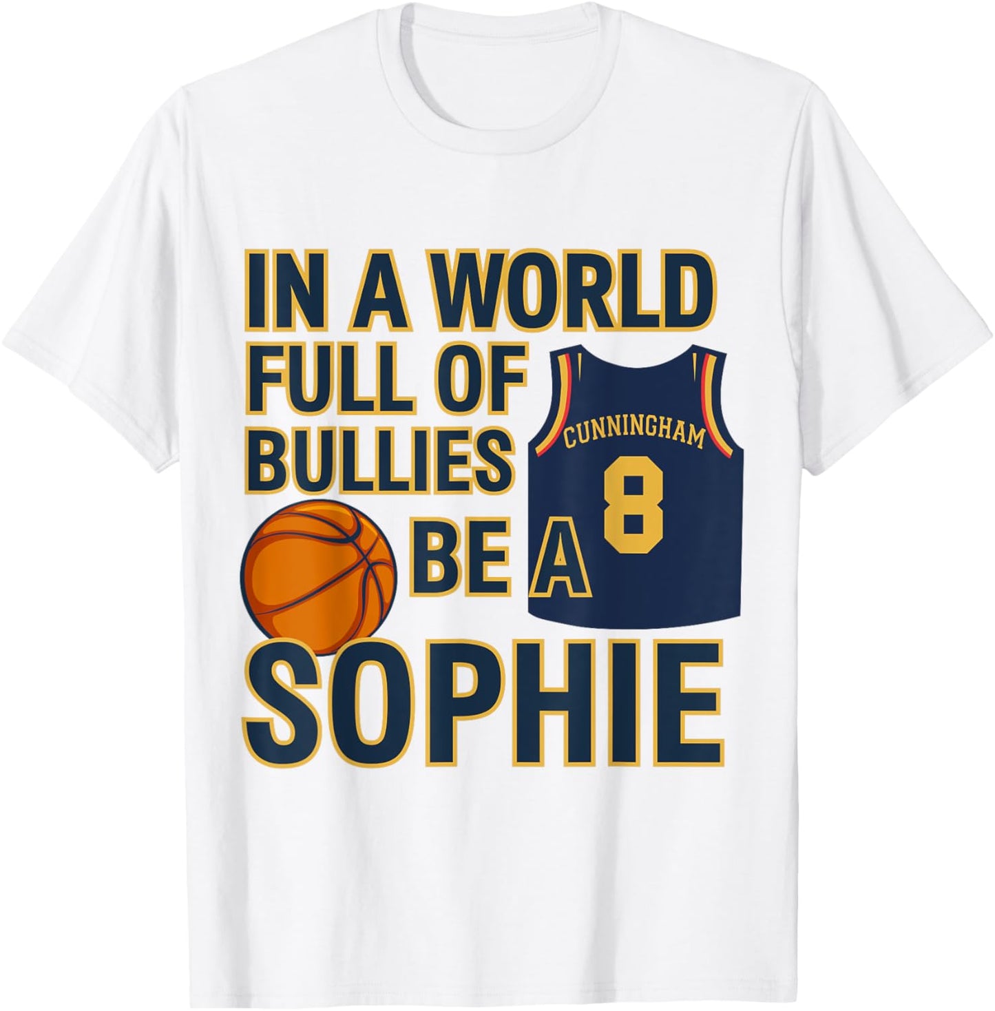 In a World Full of Bullies be a Sophie indianaa Feverr T-Shirt