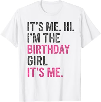 It's Me Hi I'm The Birthday Girl It's Me Kids Birthday Party T-Shirt