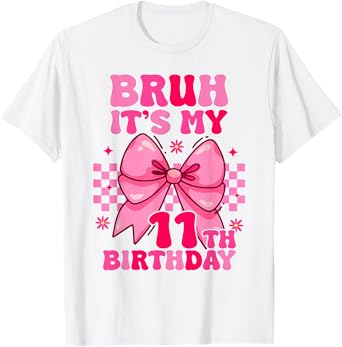 Bruh It's My 11th Birthday Girls Women Teens Coquette Bow T-Shirt