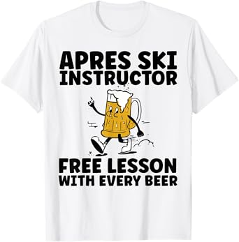 Funny Apres Ski Instructor Free Beer Drinking Skiing Party T-Shirt