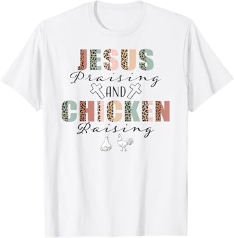 Jesus Prasing And Chicken Raising Funny Faith Farm Girls T-Shirt