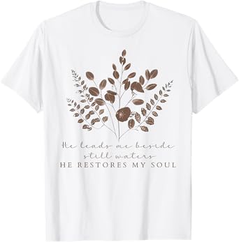 He Leads Me Beside Still Waters Christian Floral Bible Verse T-Shirt