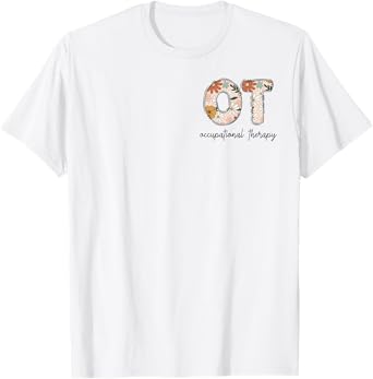 Occupational Therapy OT Therapist OT Month T-Shirt