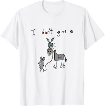 I Don't Give A Rat's Donkey T Shirt T-Shirt