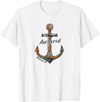 Hebrew 6 19 Anchored Anchor For Christians Who Loves Jesus T-Shirt