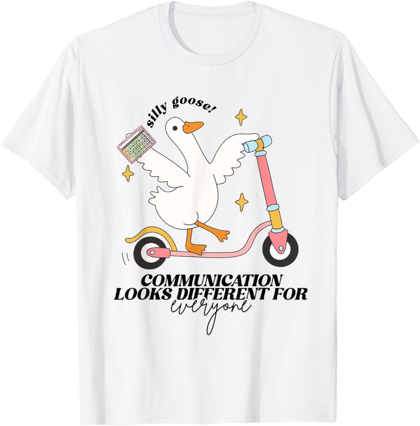 Silly Goose Communication Looks Different For Everyone SLP T-Shirt