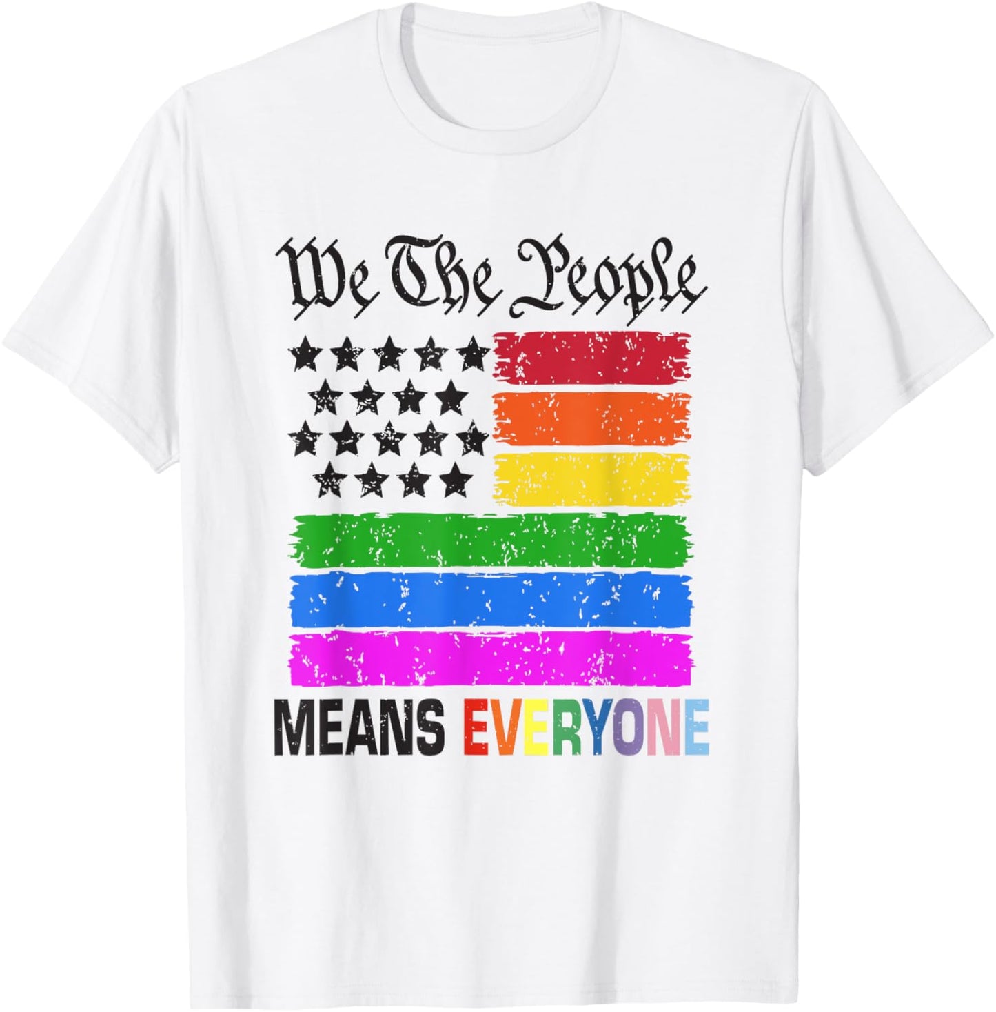 We The People Means Everyone Pride LGBTQ+ Pride Flag T-Shirt
