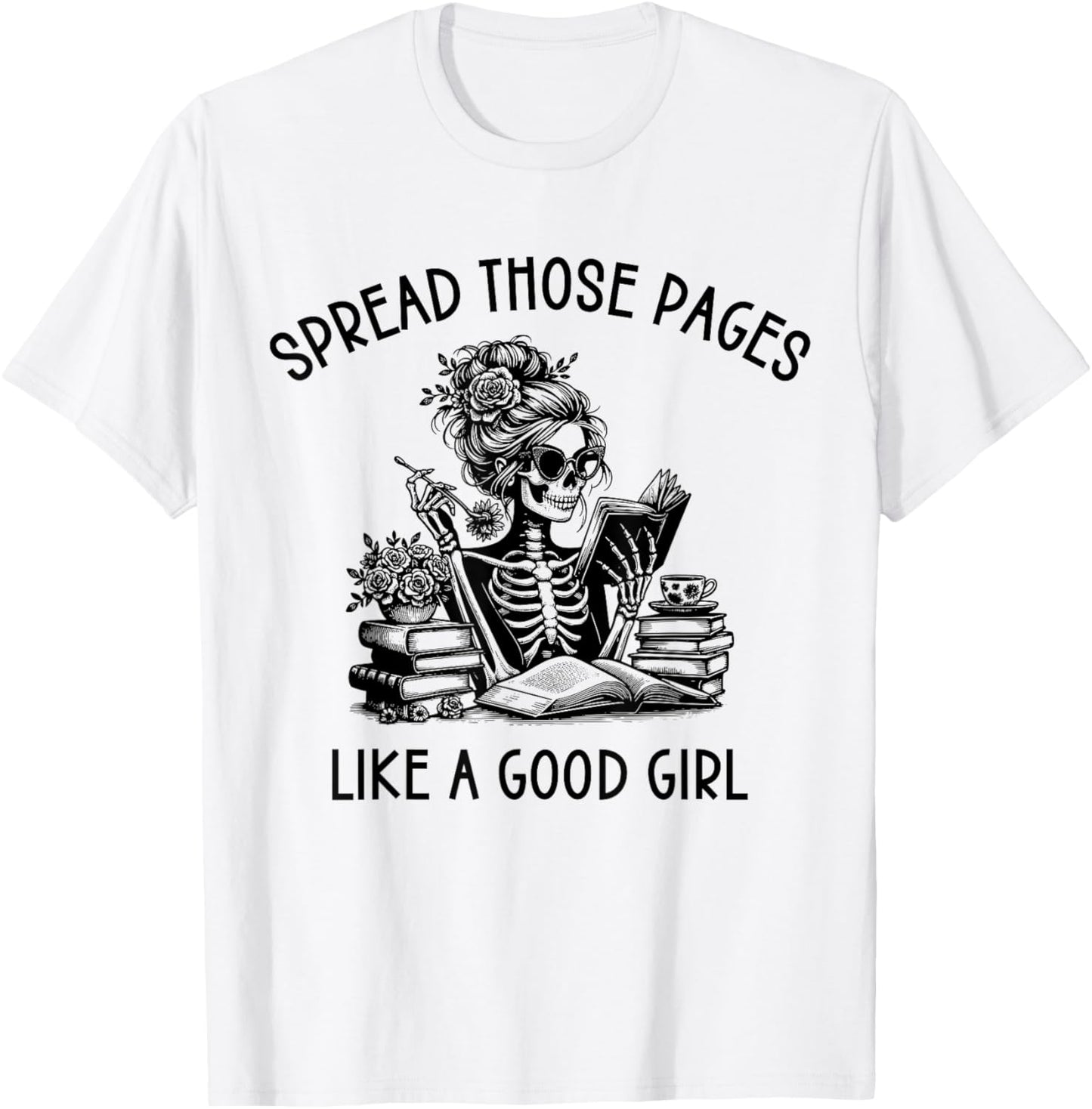 Spread Those Pages Skeleton Girl Reading Book Tee by TeeBrew