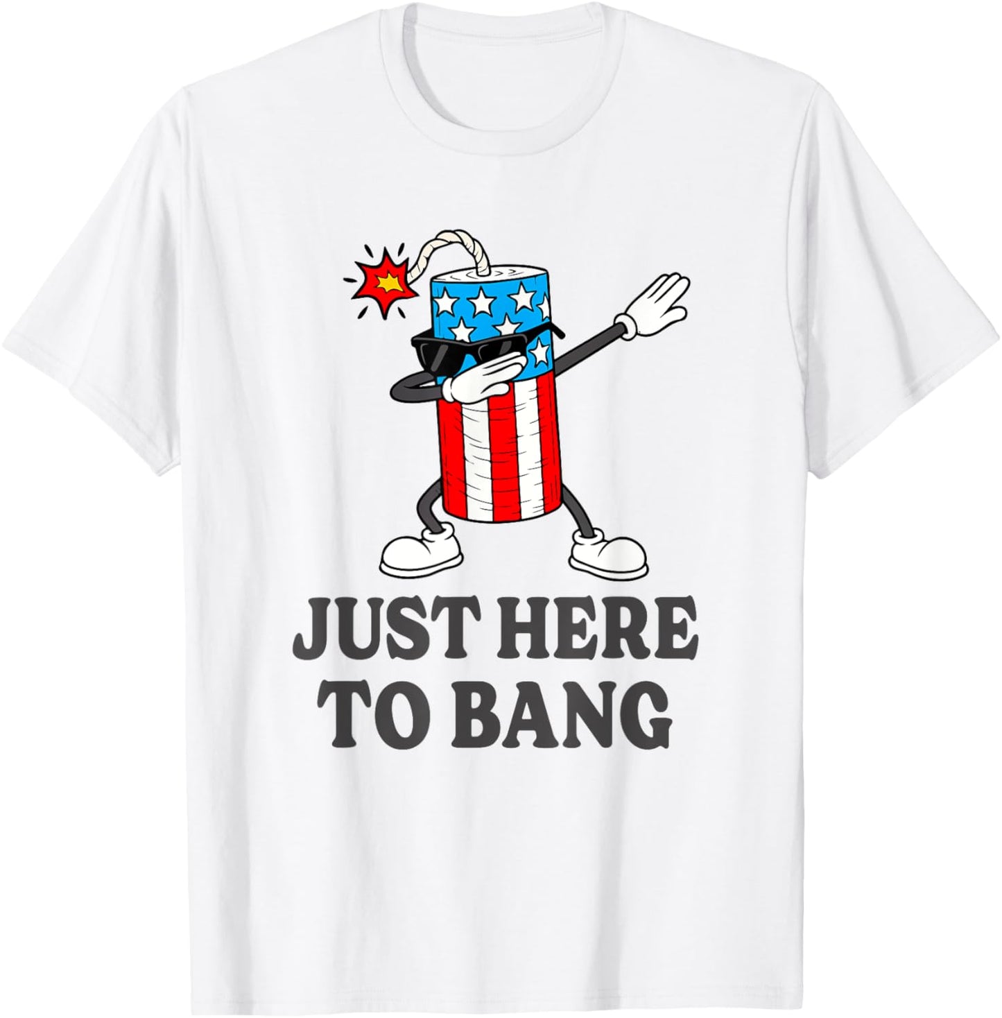 USA Flag Just Here To Bang T-Shirt