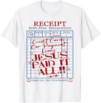 Receipt Debt-Free Declaration Jesus Paid It All T-Shirt
