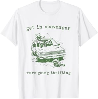 Raccoon Get In Scavenger We're Going Thrifting T-Shirt