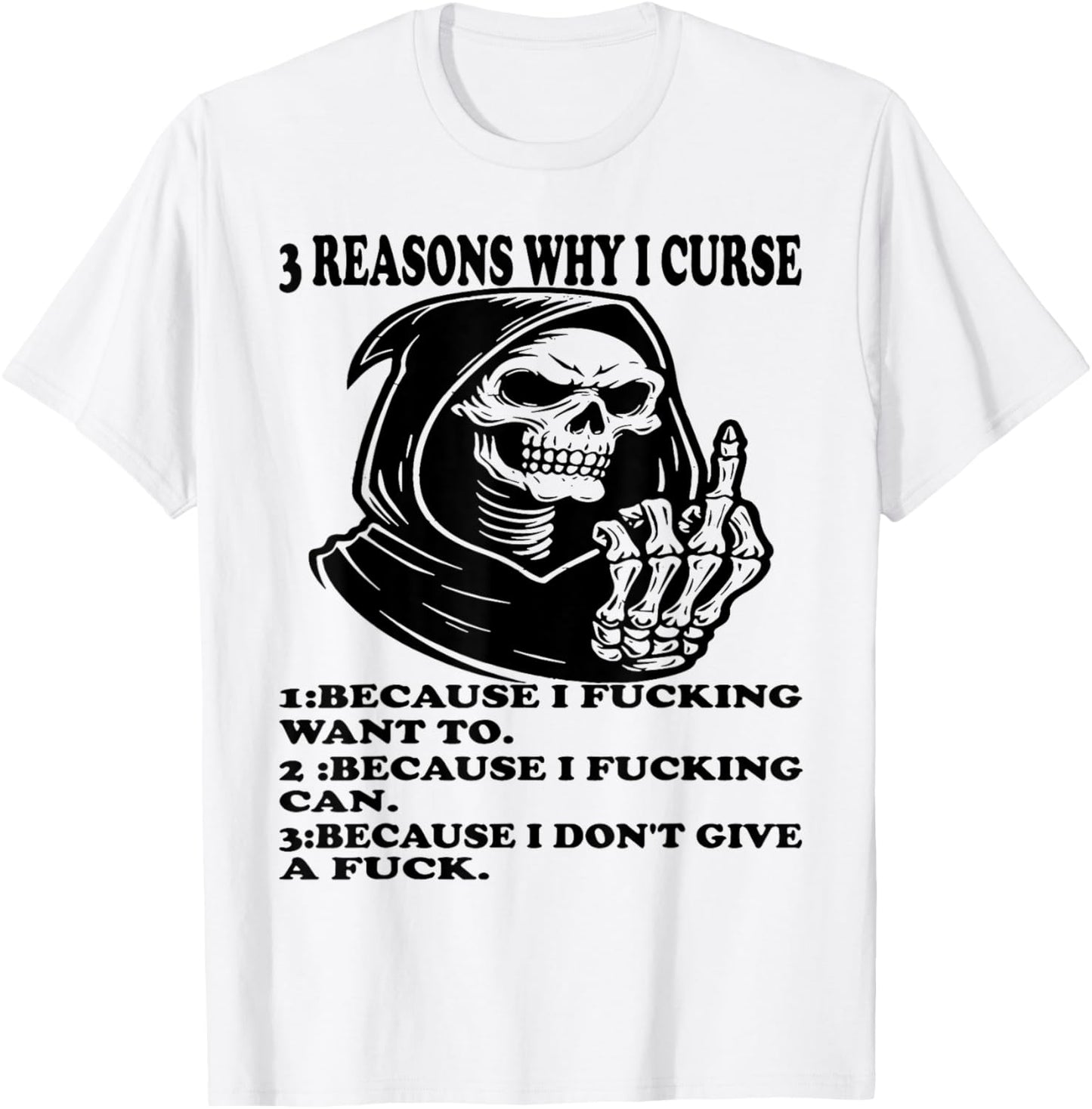 3 Reasons Why I Curse 1 Because I Fucking Want To T-Shirt