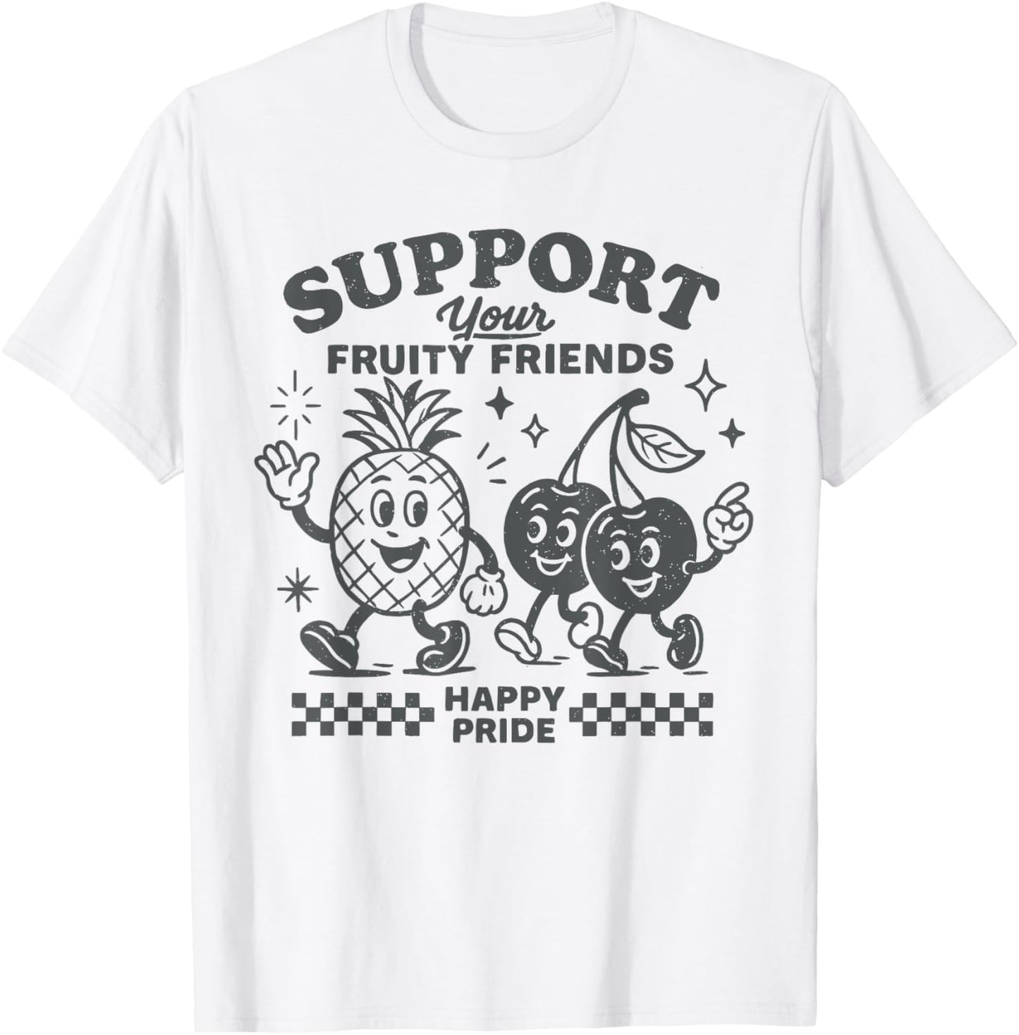 Support Your Fruity Friends Happy Pride LGBTQ Lesbian Gay T-Shirt