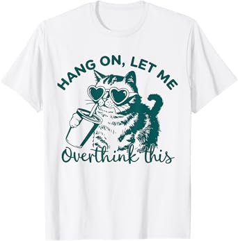 Hang On Let Me Overthink This - Retro Cat Gift for Women Men T-Shirt