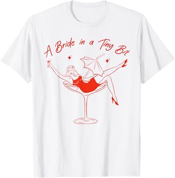 A Bride in a tiny bit bachelorette Cute Cocktail for Women T-Shirt