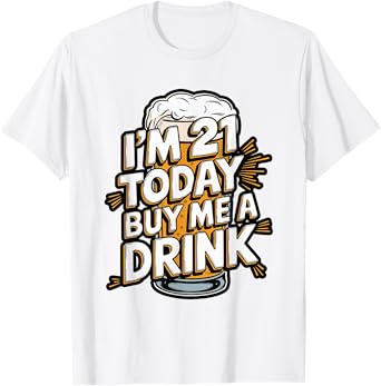 21st Birthday Drinking Legal Age Beer Lover Adulthood T-Shirt
