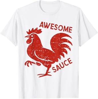 Awesome Sauce with Picture of Rooster Funny T-Shirt
