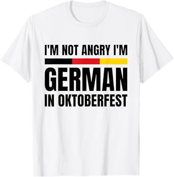I'm Not Angry I'm German in Oktoberfest Funny Germany T-Shirt