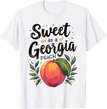 Sweet As A Georgia Peach Cute Funny Southern Georgia Girl T-Shirt