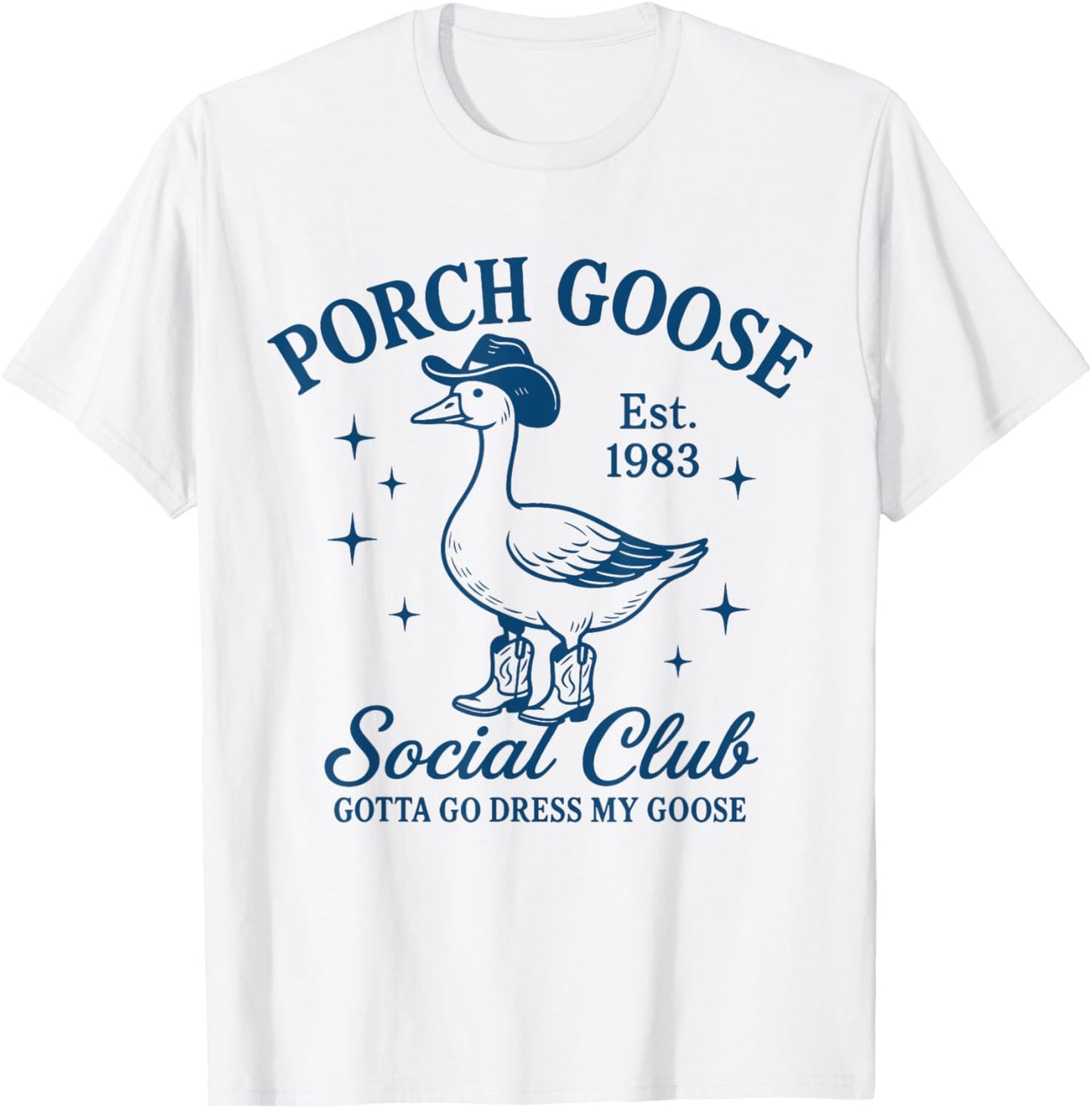 Porch Goose Cowboy Silly Goose Social Club T-Shirt